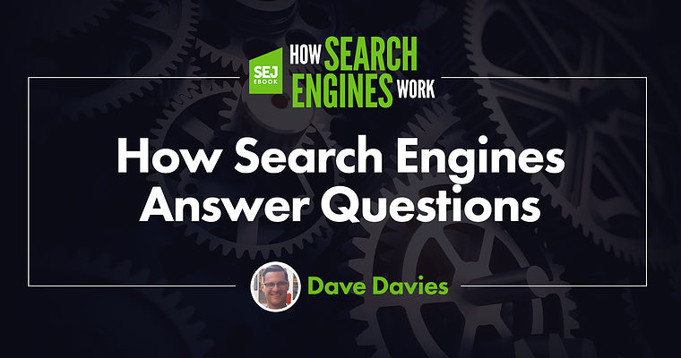 How Search Engines Answer Questions