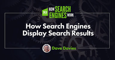 How Search Engines Display Search Results