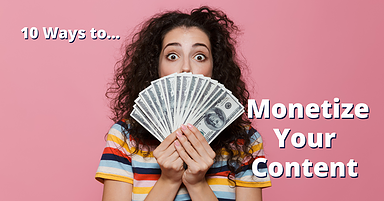 10 Ways to Monetize Your Content