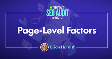 9 Page-Level Factors to Assess as Part of Your SEO Audit