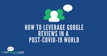 How to Boost Business With Google Reviews in the Age of COVID-19