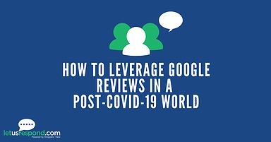 How to Boost Business With Google Reviews in the Age of COVID-19