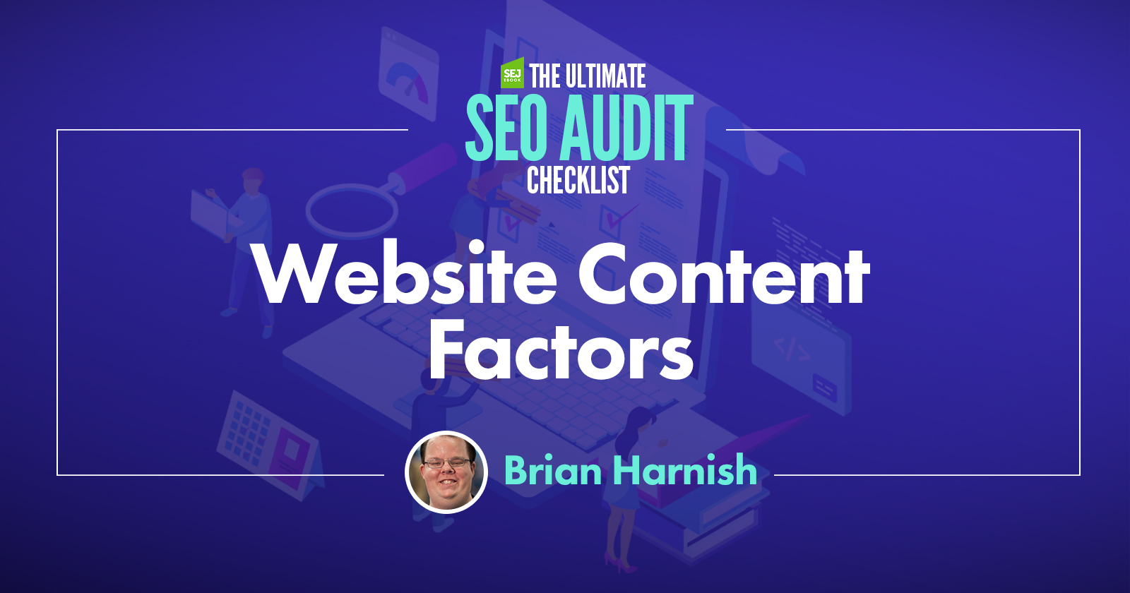 10 Website Content Factors You Must Check During an SEO Audit