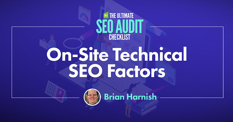 10 On-Site Technical SEO Factors to Assess in an SEO Audit