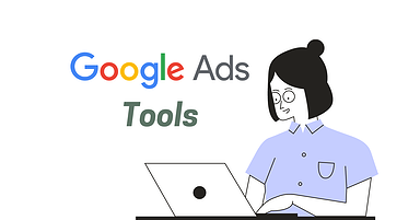 5 Amazing Google Ads Tools You Need to Use