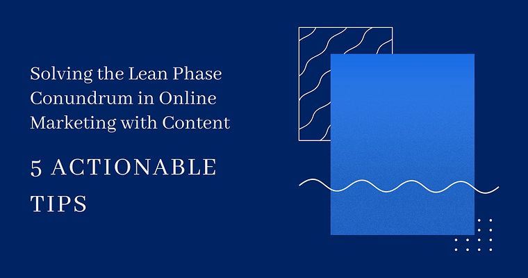 How Content Can Drive Marketing Success in Lean Times: 5 Tips