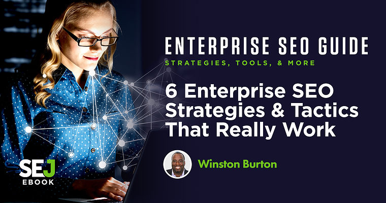 6 Enterprise SEO Strategies & Tactics That Really Work
