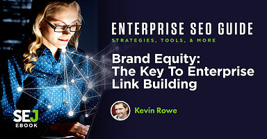 Brand Equity: The Key to Enterprise Link Building