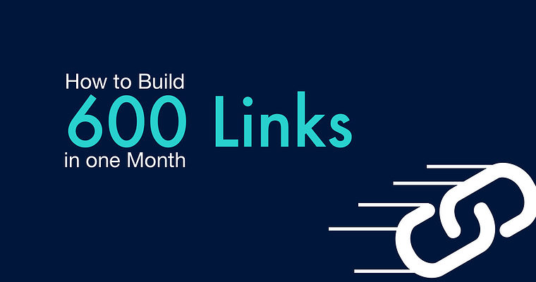 How to Build 600+ Links in One Month