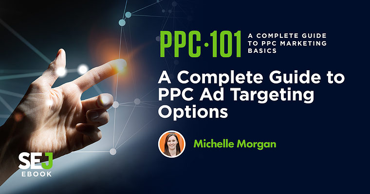 A Complete Guide to PPC Ad Targeting Options