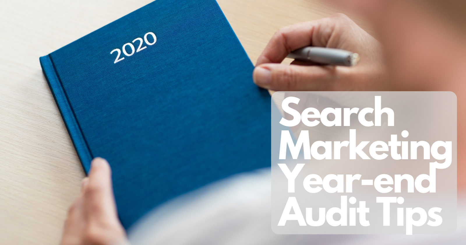 Search Marketing Year-End Audit Tips