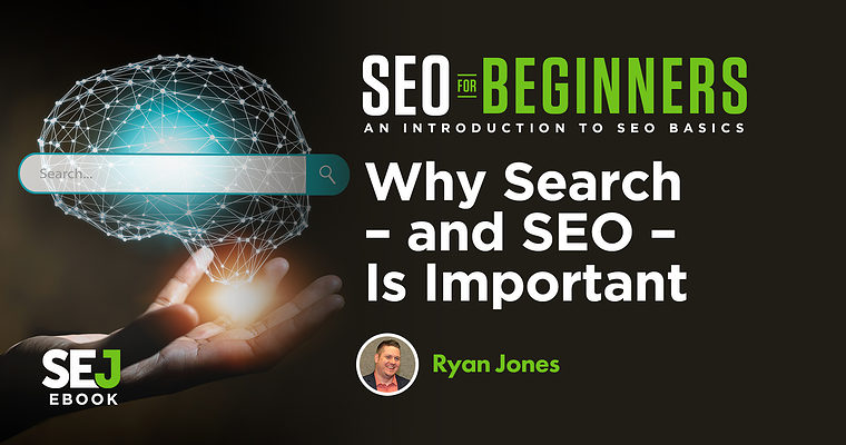 Why Search – and SEO – Is Important