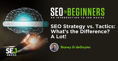 SEO Strategy vs. Tactics: What’s the Difference? A Lot!