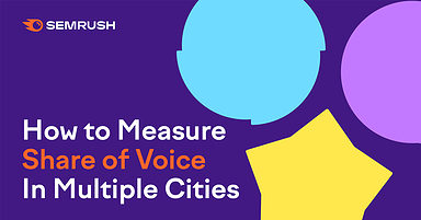 How to Measure Share of Voice in Multiple Cities