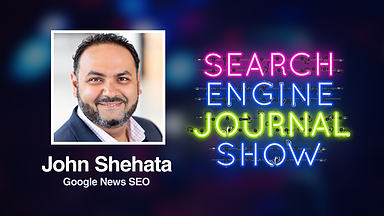 Google News SEO & Google Discover with Conde Nast’s John Shehata [Podcast]