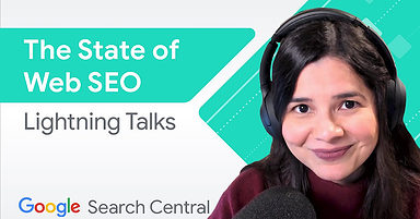 Google Lightning Talks: The State of SEO