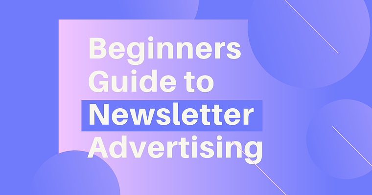 How to Advertise in Newsletters: A Beginner’s Guide