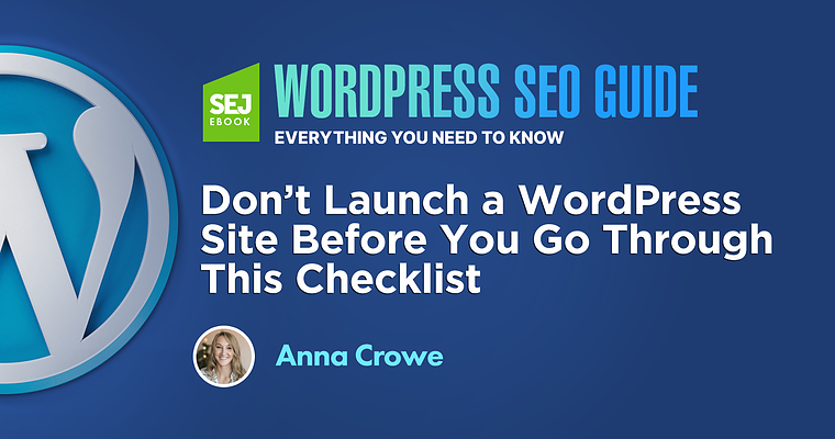 WordPress Checklist: 17 Steps to Launching Your Site