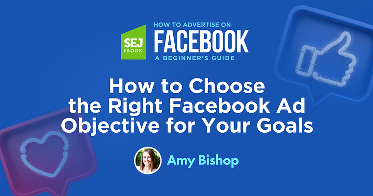 How to Choose the Right Facebook Ad Objective for Your Goals