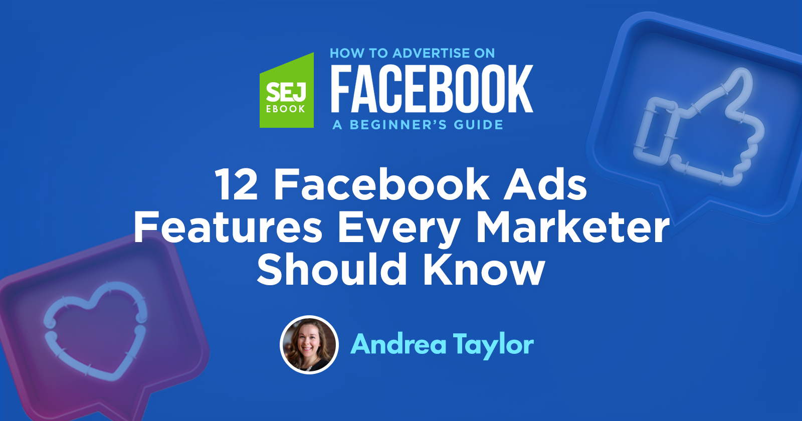 12 Facebook Ads Features Every Marketer Should Know