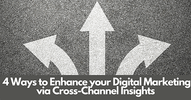 4 Ways to Use Cross-Channel Insights in Digital Marketing