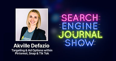 Pinterest, Snap, TikTok Targeting & Ad Options with Akville Defazio [Podcast]