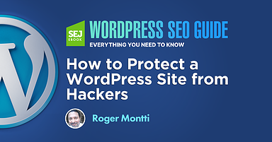 How to Protect a WordPress Site from Hackers