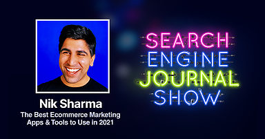The Best Ecommerce Marketing Apps & Tools to Use in 2021 with Nik Sharma [Podcast]