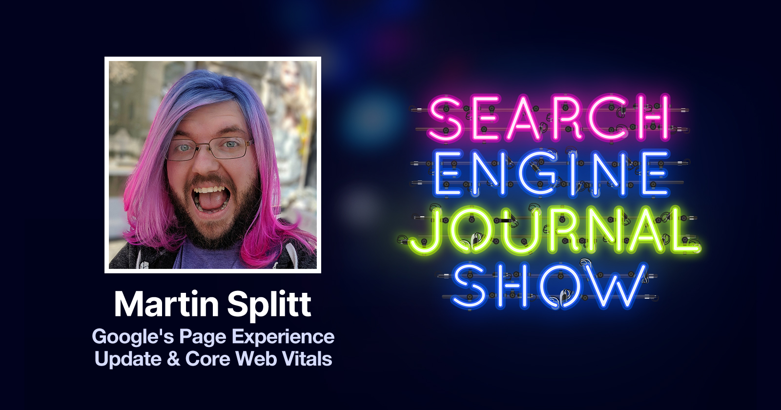 Google’s Page Experience Update & Core Web Vitals with Martin Splitt [Podcast]