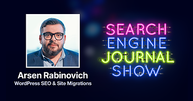 WordPress SEO and Site Migrations with Arsen Rabinovich [Podcast]