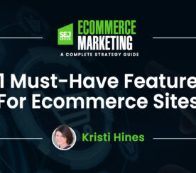 21 Must-Have Features For Ecommerce Sites