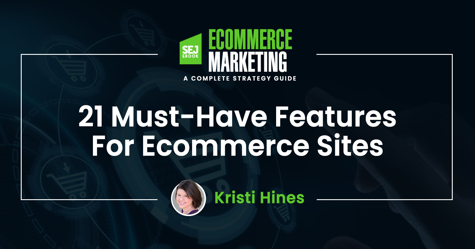 21 Must-Have Features For Ecommerce Sites