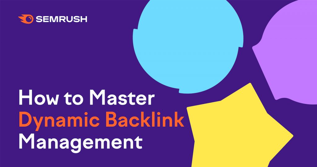 Master Dynamic Backlink Management with the Semrush Link Building Suite