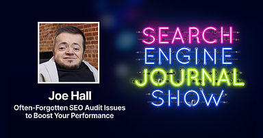 Often Forgotten SEO Audit Issues to Boost Your Performance [Podcast]