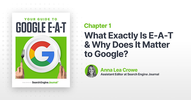 What Exactly Is E-A-T & Why Does It Matter to Google?