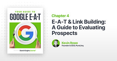 E-A-T & Link Building: A Guide to Evaluating Prospects