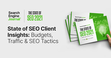 State of SEO Client Insights: Budgets, Traffic & SEO Tactics