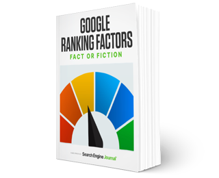 Google Ranking Factors: Fact or Fiction [2nd Edition Ebook]