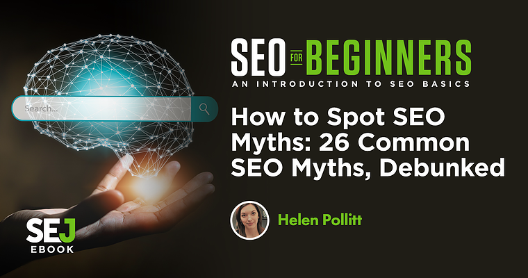 How to Spot SEO Myths: 26 Common SEO Myths, Debunked