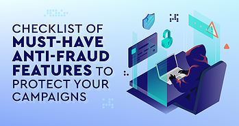 Must-Have Anti-Fraud Features To Protect Your Ad Campaigns [Checklist]