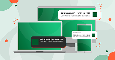 Push Notifications: Re-Engaging Users in 2022