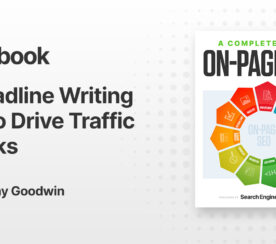 12 Headline Writing Tips To Drive Traffic & Clicks