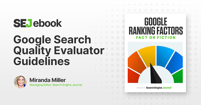 Are Google’s Search Quality Evaluator Guidelines A Ranking Factor?