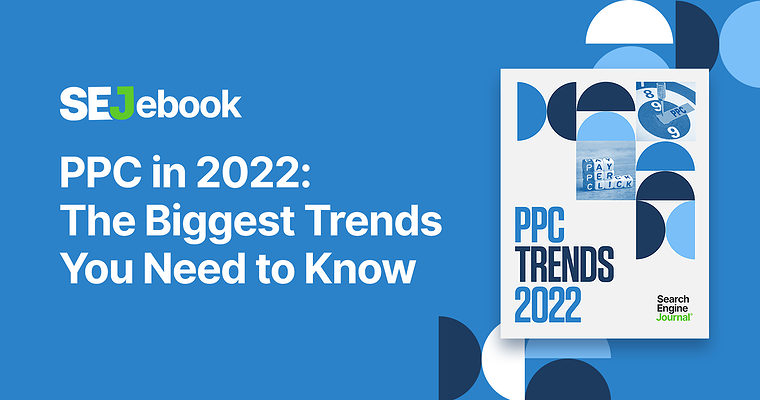 The Biggest PPC Trends of 2022, According to 23 Experts [Ebook]