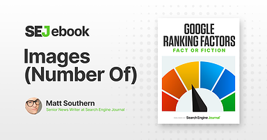 Is The Quantity Of Images On Your Webpage A Google Ranking Factor?