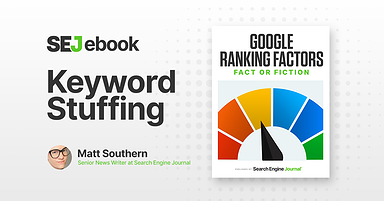 Keyword Stuffing As A Google Ranking Factor: What You Need To Know