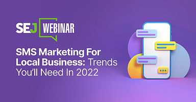 SMS Marketing For Local Business: Trends You’ll Need In 2022