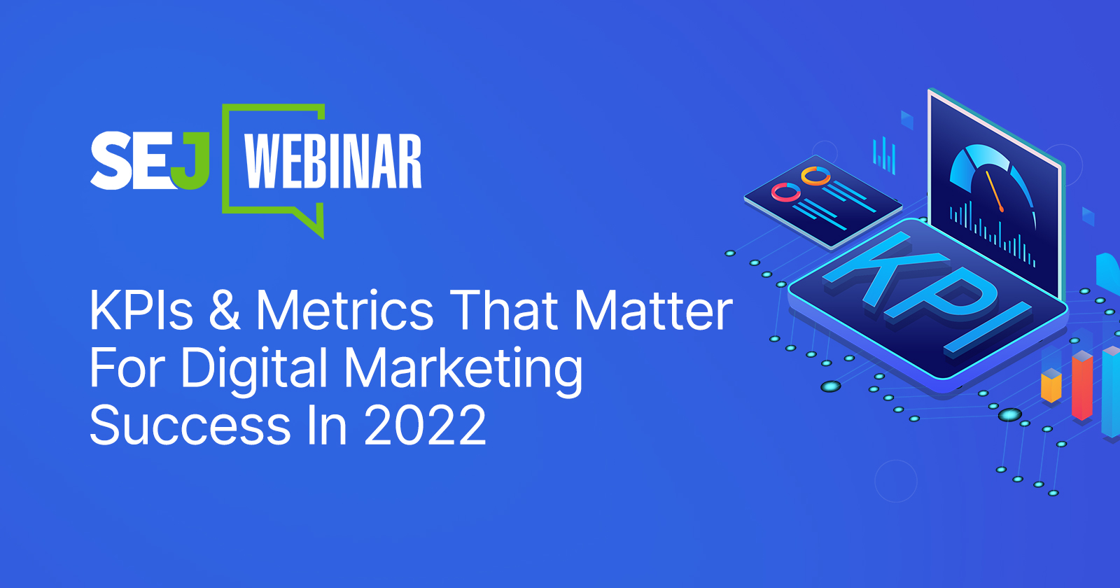 KPIs & Metrics That Matter For Digital Marketing Success In 2022