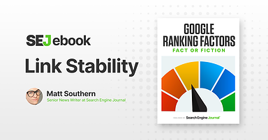 Link Stability: Is It A Google Ranking Factor?