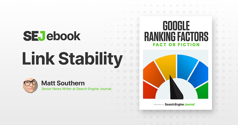Link Stability: Is It A Google Ranking Factor?